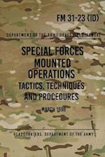 FM 31-23 Special Forces Mounted Operations Tactics, Techniques and Procedures