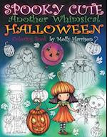 Spooky Cute - Another Whimsical Halloween Coloring Book: Witches, Vampires, Kitties and More! 