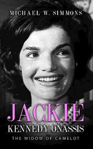 Jackie Kennedy Onassis: The Widow Of Camelot