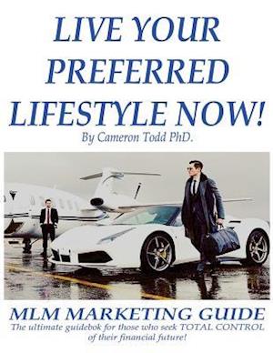 Live Your Preferred Lifestyle Now