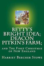 Betty's Bright Idea; Deacon Pitkin's Farm;