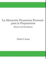 La Educacion Financiera Personal - Para La Preparatoria