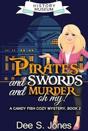 Pirates and Swords and Murder, Oh My!