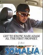 Get to Know, Nabi Adam As, the First Prophet.