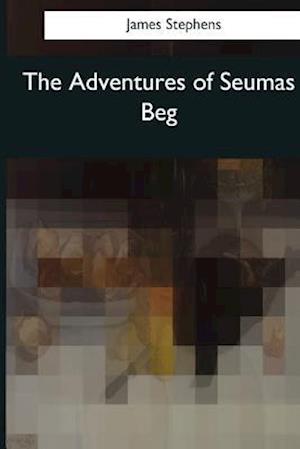 The Adventures of Seumas Beg