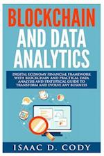 Blockchain Technology and Data Analytics. Digital Economy Financial Framework with Practical Data Analysis and Statistical Guide to Transform and Evol