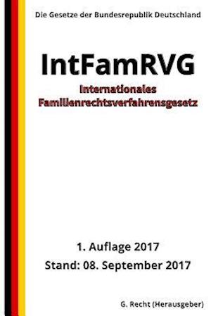 Internationales Familienrechtsverfahrensgesetz - IntFamRVG, 1. Auflage 2017