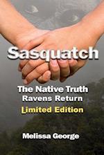 Sasquatch, the Native Truth, Ravens Return