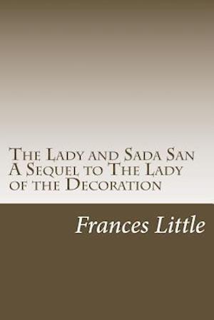 The Lady and Sada San a Sequel to the Lady of the Decoration