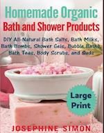 Homemade Organic Bath and Shower Products ***Large Print Edition***