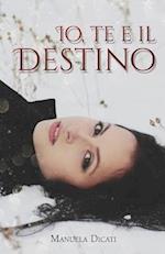 Io, Te E Il Destino