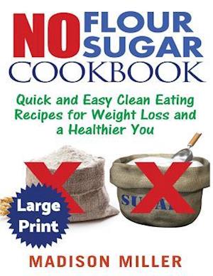 No Flour No Sugar ***Large Print Edition***