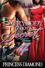 Everybody Got a Secret 4