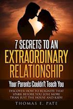 7 Secrets to an Extraordinary Relationship Your Parents Couldn't Teach You