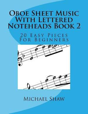 Oboe Sheet Music With Lettered Noteheads Book 2: 20 Easy Pieces For Beginners