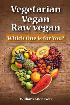 Vegetarian, Vegan, Raw Vegan