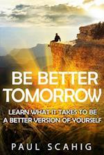 Be Better Tomorrow