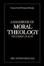 A Handbook of Moral Theology Vol. I, II, & III