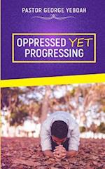 Oppressed, Yet Progressing