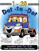 1-20 Dot to Dot Coloring Book for Kids Trucks, Cars, Motorcycle, Yacht, Helicopter