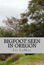 Bigfoot Seen in Oregon