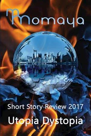 Momaya Short Story Review 2017 - Utopia Dystopia