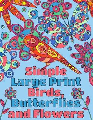 Simple Large Print Birds, Butterflies, and Flowers