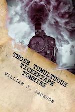 Those Tumultuous Tickertape Tommies