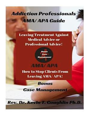 Addiction Professionals Ama/ APA Guide