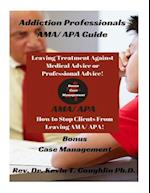 Addiction Professionals Ama/ APA Guide