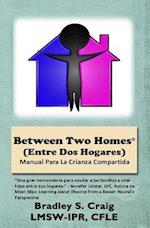 Between Two Homes (Entre DOS Hogares)
