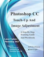 Photoshop CC - Touch-Up And Image Adjustment: Supports Photoshop CS6, CC, and Mac CS6 