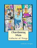 Chardonnay Minx - Collector of Things