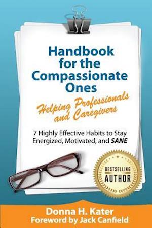 Handbook for the Compassionate Ones-Helping Professionals and Caregivers