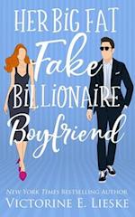 Her Big Fat Fake Billionaire Boyfriend