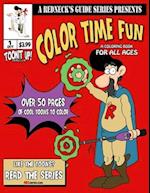 A Redneck's Guide Presents: Color Time Fun: A Coloring Book For All Ages 