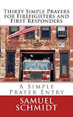 Thirty Simple Prayers for Firefighters and First Responders