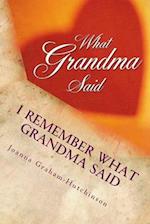 I REMEMBER What Grandma Said