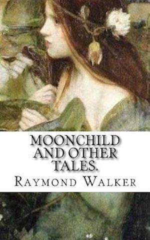 Moonchild and Other Tales.