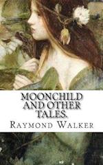 Moonchild and Other Tales.