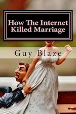 How The Internet Killed Marriage
