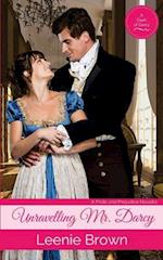 Unravelling Mr. Darcy: A Pride and Prejudice Novella 