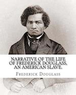 Narrative of the Life of Frederick Douglass, an American Slave. by
