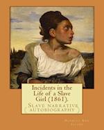 Incidents in the Life of a Slave Girl (1861). by