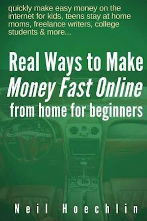 Real Ways to Make Money Fast Online from Home for Beginners