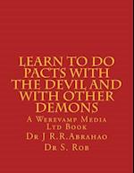 Learn to Do Pacts with the Devil and with Other Demons. Get Everything You Want