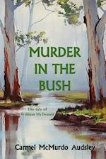 Murder In The Bush: The Tale of William McDonald 