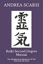 Reiki Second Degree Manual: The Metaphysical Dimension Of The Universal Life Force 