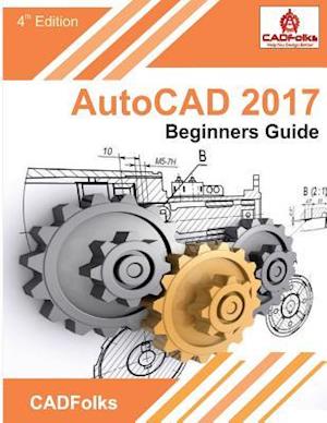 AutoCAD 2017 - Beginners Guide