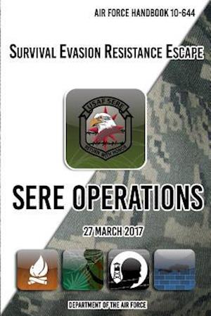 Air Force Handbook 10-644 Survival Evasion Resistance Escape SERE Operations